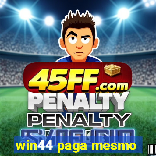 win44 paga mesmo